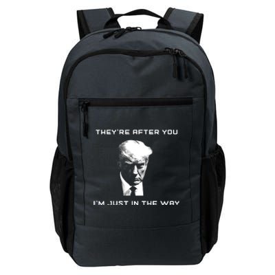 Theyre After You Im Just In The Way Donald Trump Daily Commute Backpack