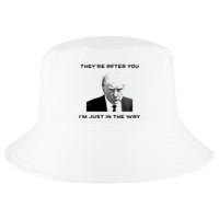 Theyre After You Im Just In The Way Donald Trump Cool Comfort Performance Bucket Hat