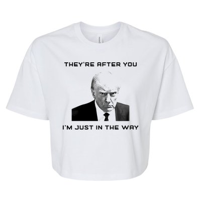 Theyre After You Im Just In The Way Donald Trump Bella+Canvas Jersey Crop Tee