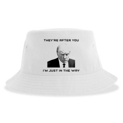 Theyre After You Im Just In The Way Donald Trump Sustainable Bucket Hat