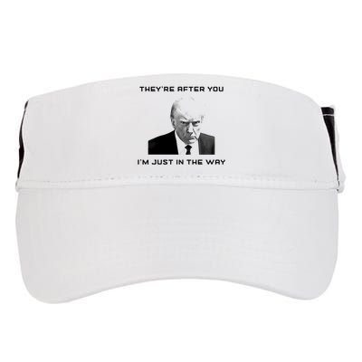 Theyre After You Im Just In The Way Donald Trump Adult Drive Performance Visor