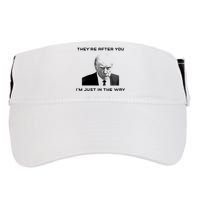 Theyre After You Im Just In The Way Donald Trump Adult Drive Performance Visor
