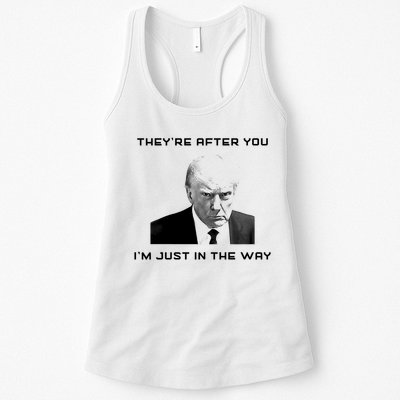 Theyre After You Im Just In The Way Donald Trump Womens Tank Top