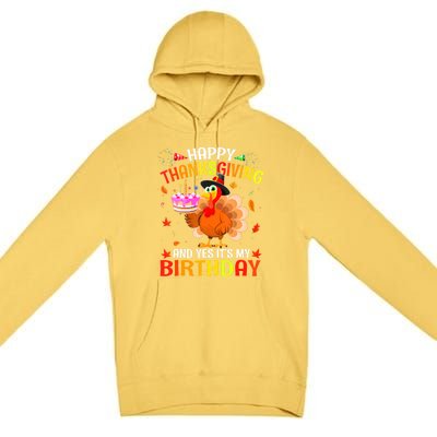 Thanksgiving And Yes It's My Birthday Cute Turkey Premium Pullover Hoodie