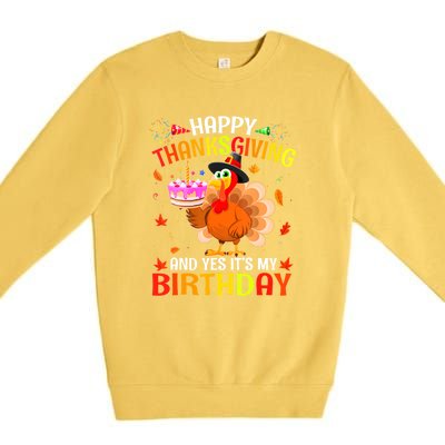 Thanksgiving And Yes It's My Birthday Cute Turkey Premium Crewneck Sweatshirt