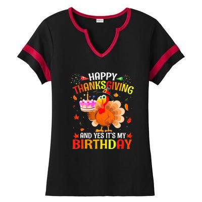 Thanksgiving And Yes It's My Birthday Cute Turkey Ladies Halftime Notch Neck Tee