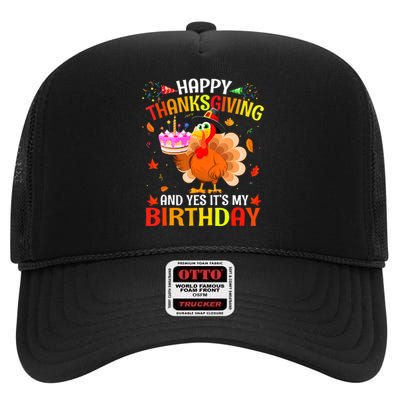 Thanksgiving And Yes It's My Birthday Cute Turkey High Crown Mesh Back Trucker Hat