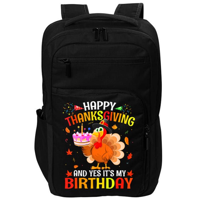 Thanksgiving And Yes It's My Birthday Cute Turkey Impact Tech Backpack