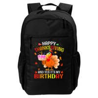 Thanksgiving And Yes It's My Birthday Cute Turkey Daily Commute Backpack