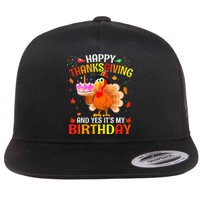 Thanksgiving And Yes It's My Birthday Cute Turkey Flat Bill Trucker Hat