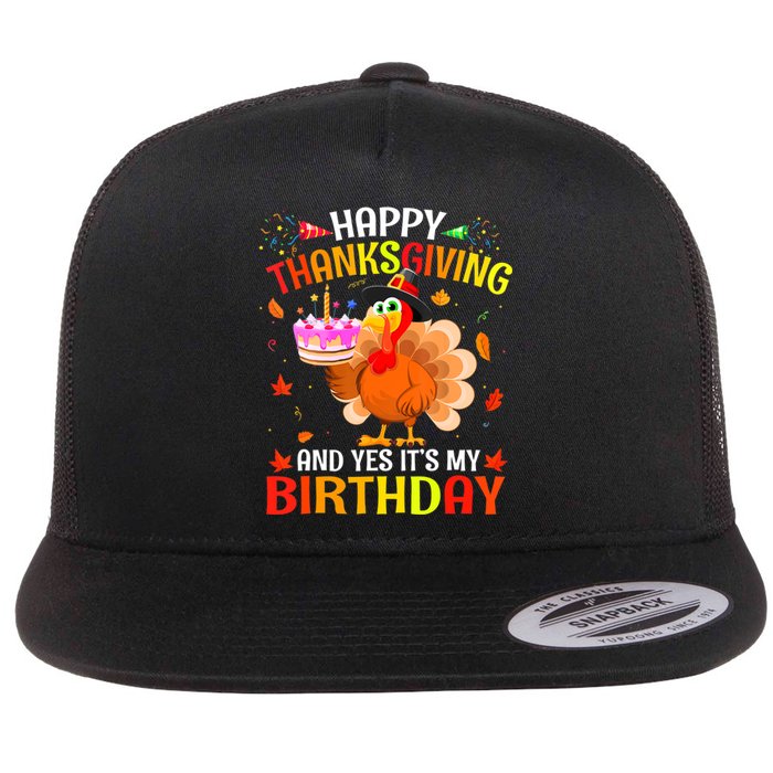 Thanksgiving And Yes It's My Birthday Cute Turkey Flat Bill Trucker Hat