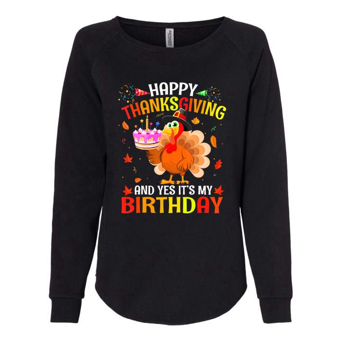 Thanksgiving And Yes It's My Birthday Cute Turkey Womens California Wash Sweatshirt