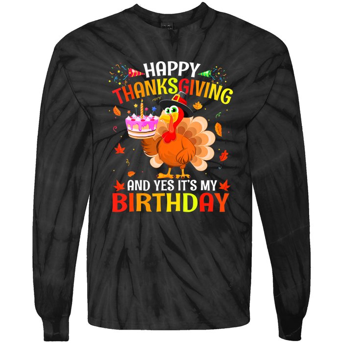 Thanksgiving And Yes It's My Birthday Cute Turkey Tie-Dye Long Sleeve Shirt