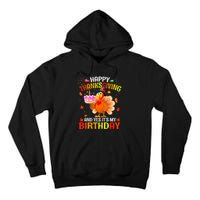 Thanksgiving And Yes It's My Birthday Cute Turkey Tall Hoodie