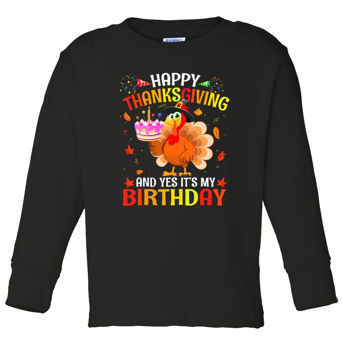 Thanksgiving And Yes It's My Birthday Cute Turkey Toddler Long Sleeve Shirt