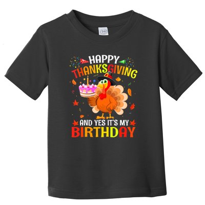 Thanksgiving And Yes It's My Birthday Cute Turkey Toddler T-Shirt