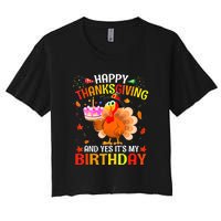 Thanksgiving And Yes It's My Birthday Cute Turkey Women's Crop Top Tee