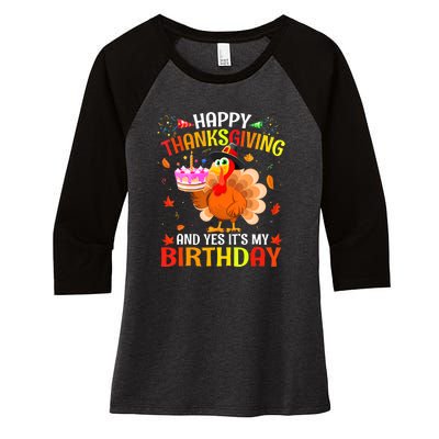 Thanksgiving And Yes It's My Birthday Cute Turkey Women's Tri-Blend 3/4-Sleeve Raglan Shirt