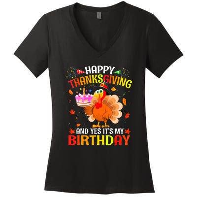 Thanksgiving And Yes It's My Birthday Cute Turkey Women's V-Neck T-Shirt