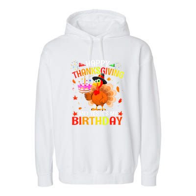 Thanksgiving And Yes It's My Birthday Cute Turkey Garment-Dyed Fleece Hoodie