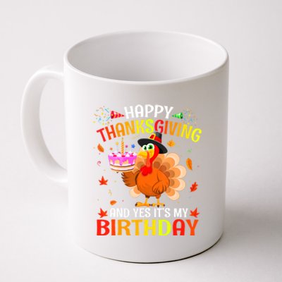 Thanksgiving And Yes It's My Birthday Cute Turkey Coffee Mug