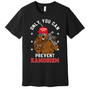 Trump Bearmaga 2024 Only You Can Prevent Kamunism Premium T-Shirt