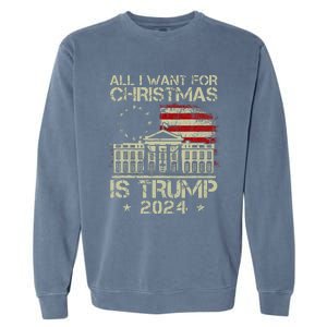 Trump Back 2024 All I Want For Christmas Is A New President Garment-Dyed Sweatshirt