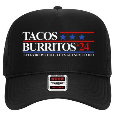 Tacos Burritos 2024 Everybody Chill LetS Get Some Food High Crown Mesh Back Trucker Hat