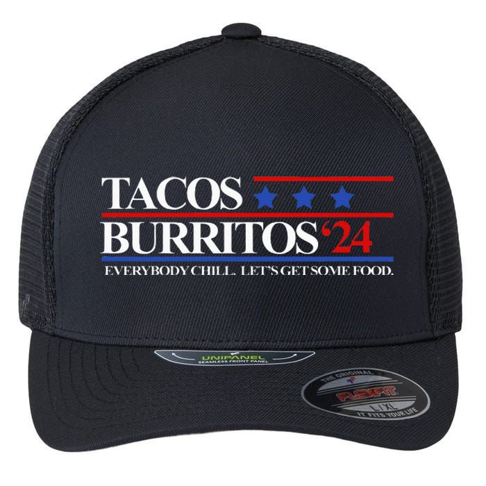 Tacos Burritos 2024 Everybody Chill LetS Get Some Food Flexfit Unipanel Trucker Cap