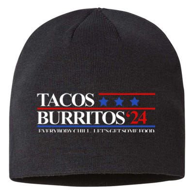 Tacos Burritos 2024 Everybody Chill LetS Get Some Food Sustainable Beanie