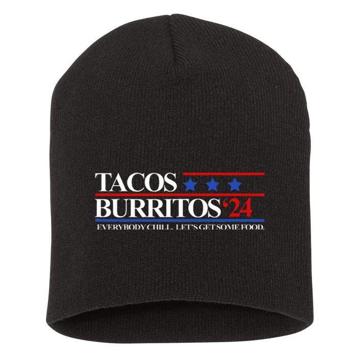 Tacos Burritos 2024 Everybody Chill LetS Get Some Food Short Acrylic Beanie