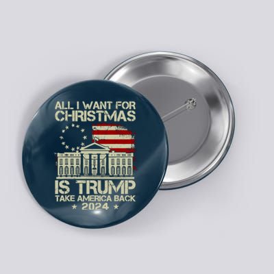 Trump Back 2024 All I Want For Christmas Is A New President Button