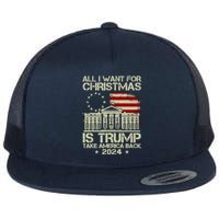 Trump Back 2024 All I Want For Christmas Is A New President Flat Bill Trucker Hat