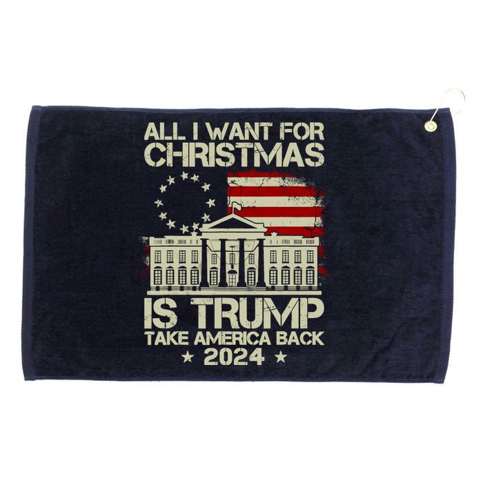 Trump Back 2024 All I Want For Christmas Is A New President Grommeted Golf Towel