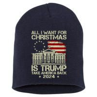 Trump Back 2024 All I Want For Christmas Is A New President Short Acrylic Beanie