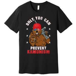 Trump Bearmaga 2024 Only You Can Prevent Kamunism Premium T-Shirt