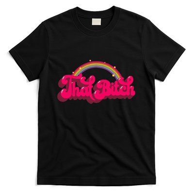 That Bitch 60s 70s 70s 90s Retro Grunge Hippie Rainbow T-Shirt