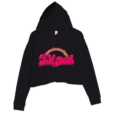That Bitch 60s 70s 70s 90s Retro Grunge Hippie Rainbow Crop Fleece Hoodie