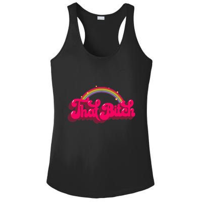 That Bitch 60s 70s 70s 90s Retro Grunge Hippie Rainbow Ladies PosiCharge Competitor Racerback Tank
