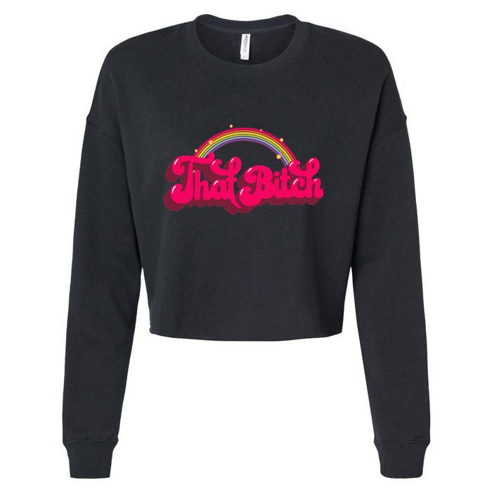 That Bitch 60s 70s 70s 90s Retro Grunge Hippie Rainbow Cropped Pullover Crew