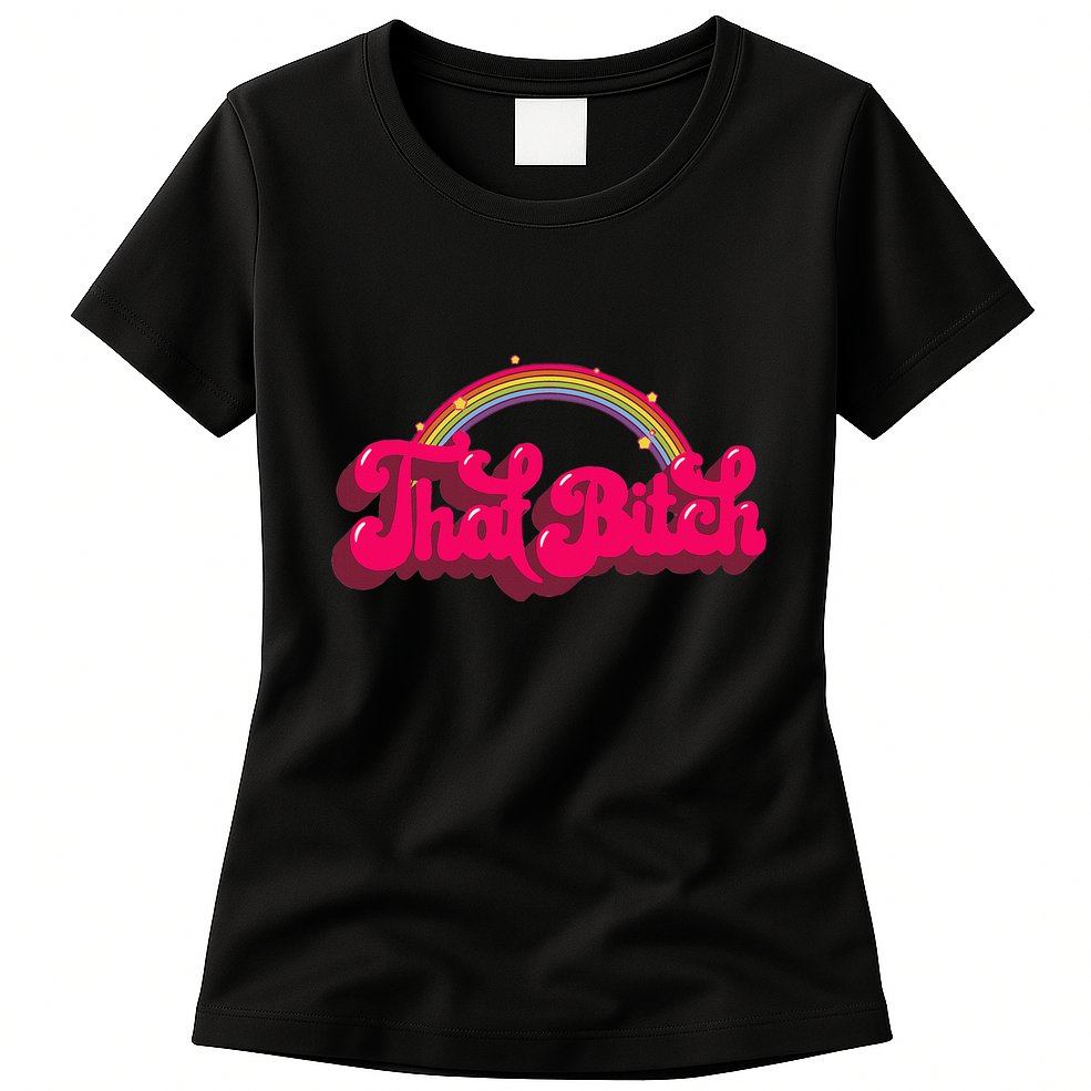 That Bitch 60s 70s 70s 90s Retro Grunge Hippie Rainbow Womens T-Shirt