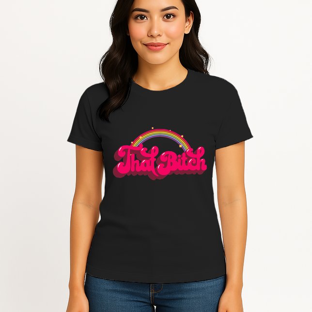 That Bitch 60s 70s 70s 90s Retro Grunge Hippie Rainbow Womens T-Shirt