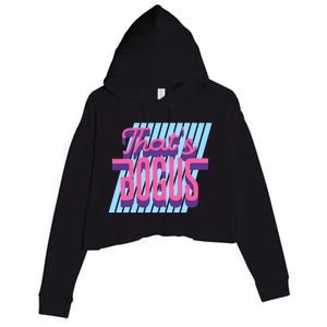 ThatS Bogus 80s Retro Nostalgia Crop Fleece Hoodie