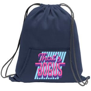 ThatS Bogus 80s Retro Nostalgia Sweatshirt Cinch Pack Bag