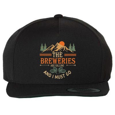 The Breweries Are Calling And I Must Go Wool Snapback Cap