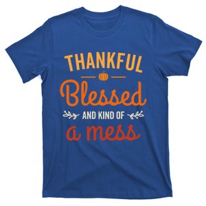 Thankful Blessed And Kind Of A Mess Mom Life Cute Thanksgiving Gift T-Shirt