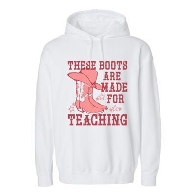 These Boots Are Made For Teaching Boho Western Teacher Garment-Dyed Fleece Hoodie