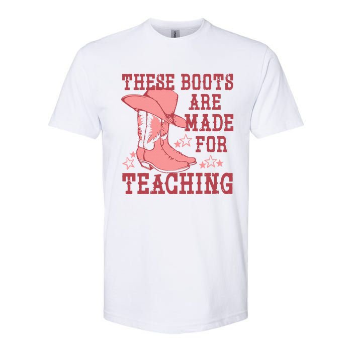 These Boots Are Made For Teaching Boho Western Teacher Softstyle CVC T-Shirt