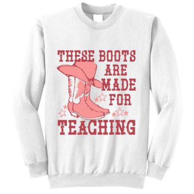 These Boots Are Made For Teaching Boho Western Teacher Sweatshirt