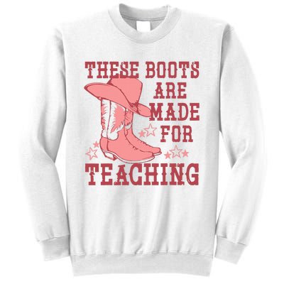 These Boots Are Made For Teaching Boho Western Teacher Sweatshirt